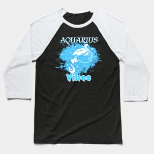 Aquarius vibes Baseball T-Shirt